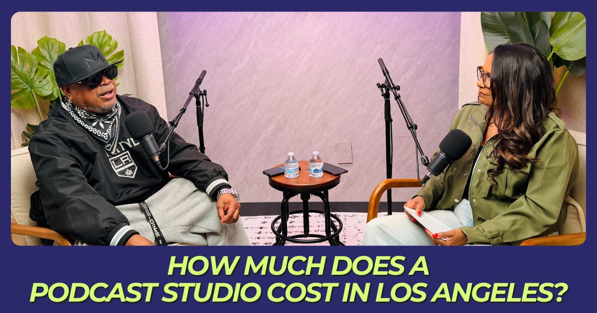 How Much Does a Podcast Studio Cost in Los Angeles?